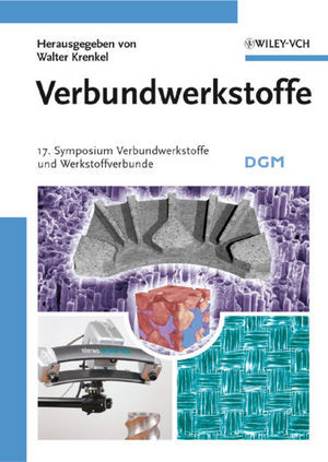 Verbundwerkstoffe 17 Symposium Verbundwerkstoffe Und Werkstoffverbunde Walter Krenkel