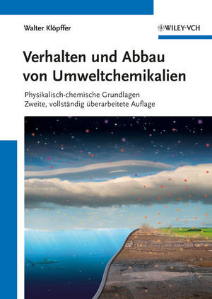 Verhalten Und Abbau Von Umweltchemikalien Physikalischchemische Grundlagen Zweite Auflage Prof Dr Walter Klopfferauth