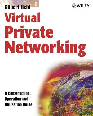 Virtual Private Networking A Construction Operation And Utilization Guide Gilbert Heldauth