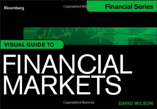 Visual Guide To Financial Markets 1st Edition David Wilson