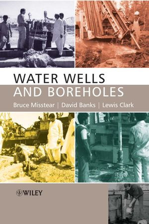 Water Wells And Boreholes Bruce Misstear David Banks Lewis Clarkauth