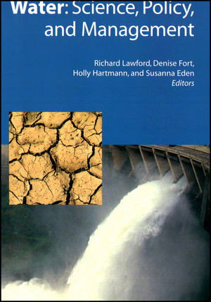 Water Science Policy And Management Challenges And Opportunities Richard Lawford