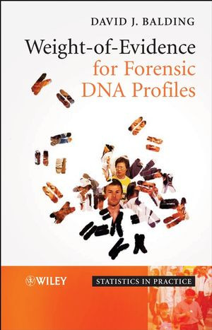 Weightofevidence For Forensic Dna Profiles David J Baldingauth