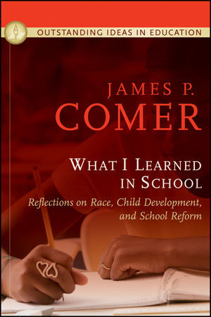 What I Learned In School Reflections On Race Child Development And School Reform James P Comerauth