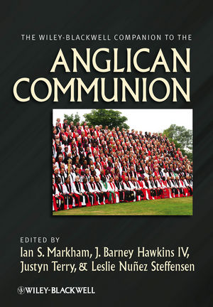 The Wileyblackwell Companion To The Anglican Communion Ian S Markham