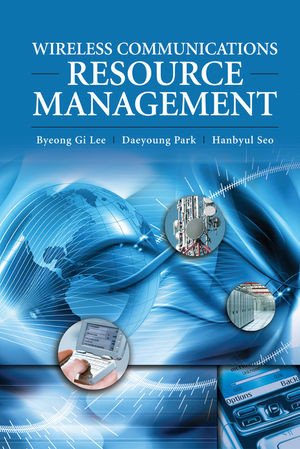 Wireless Communications Resource Management Dr Byeong Gi Lee