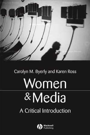 Women And Media A Critical Introduction Carolyn M Byerly Karen Rossauth