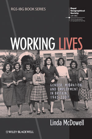 Working Lives Gender Migration And Employment In Britain 19452007 Linda Mcdowellauth