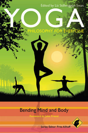 Yoga Philosophy For Everyone Bending Mind And Body Liz Stillwaggon Swan