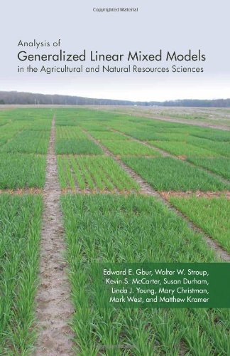 Analysis Of Generalized Linear Mixed Models In The Agricultural And Natural Resources Sciences Edward E Gbur