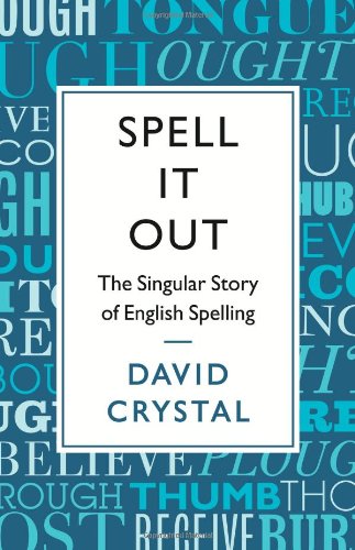 Spell It Out David Crystal