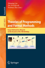 Theories Of Programming And Formal Methods Essays Dedicated To Jifeng He On The Occasion Of His 70th Birthday 1st Edition Jeanraymond Abrial Auth