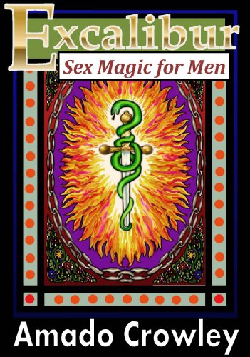 Excalibur Sex Magic For Men Amado Crowley
