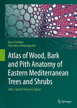 Atlas Of Wood Bark And Pith Anatomy Of Eastern Mediterranean Trees And Shrubs With A Special Focus On Cyprus 1st Edition Alan Crivellaro