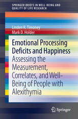 Emotional Processing Deficits And Happiness Assessing The Measurement Correlates And Wellbeing Of People With Alexithymia 1st Edition Linden R Timoney