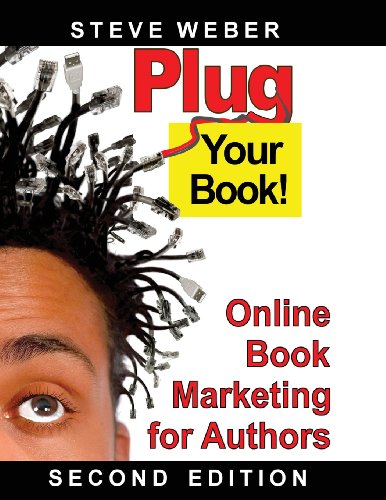 Plug Your Book Online Book Marketing For Authors 2nd Edition Steve Weber