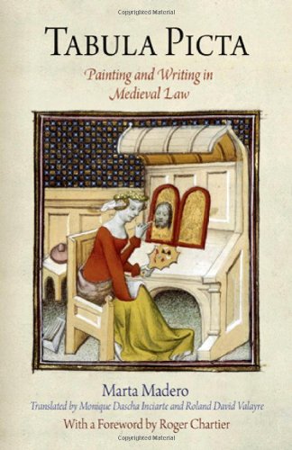 Tabula Picta Painting And Writing In Medieval Law Marta Madero