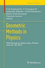 Geometric Methods In Physics Xxxi Workshop Biaowiea Poland June 2430 2012 1st Edition Pierre Bieliavsky