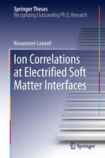 Ion Correlations At Electrified Soft Matter Interfaces 1st Edition Nouamane Laanait Auth