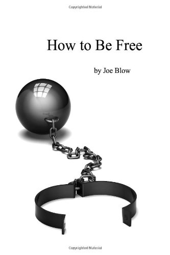 How To Be Free Joe Blow