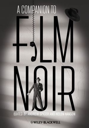 A Companion To Film Noir Andrew Spicer Helen Hanson