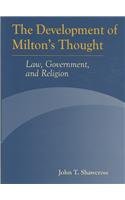The Development Of Miltons Thought Law Government And Religion 1st Edition John T Shawcross