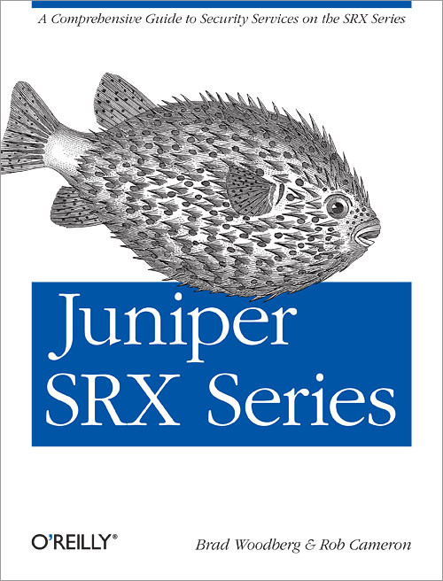 Juniper Srx Series A Comprehensive Guide To Security Services On The Srx Series Brad Woodberg