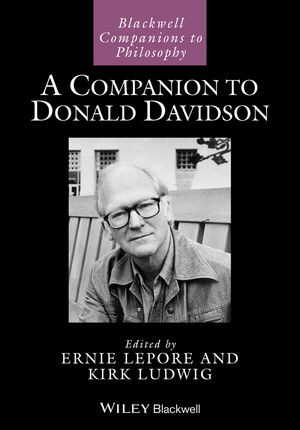 A Companion To Donald Davidson Ernie Lepore Kirk Ludwigeds