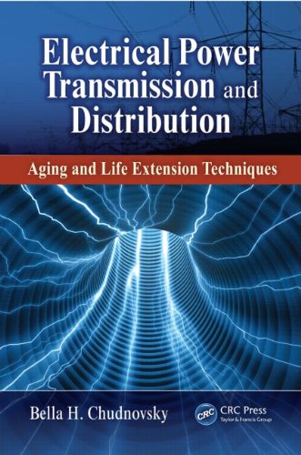 Electrical Power Transmission And Distribution Aging And Life Extension Techniques Bella H Chudnovsky