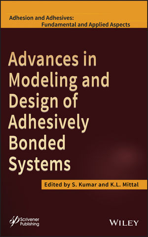Advances In Modeling And Design Of Adhesively Bonded Systems S Kumar