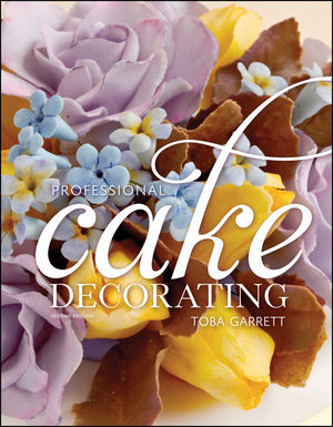 Professional Cake Decorating 2nd Edition Toba M Garrett