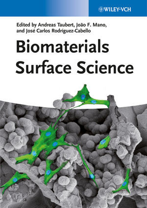 Biomaterials Surface Science Andreas Taubert Joäo F Mano J Carlos Rodríguezcabelloeds
