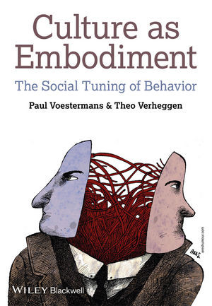 Culture As Embodiment The Social Tuning Of Behavior Paul Voestermans