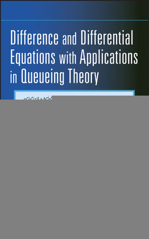 Difference And Differential Equations With Applications In Queueing Theory Aliakar M Haghighi