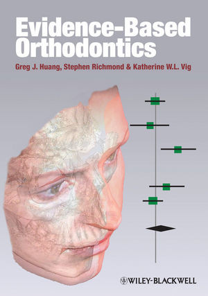 Evidencebased Orthodontics Greg J Huang Stephen Richmond Katherine Wl Vigeds