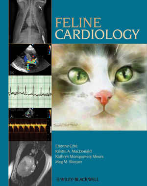 Feline Cardiology Etienne Côté Kristin A Macdonald Kathryn M Meurs