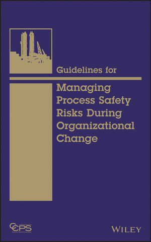 Guidelines For Managing Process Safety Risks During Organizational Change Center For Chemical Process Safetyauth