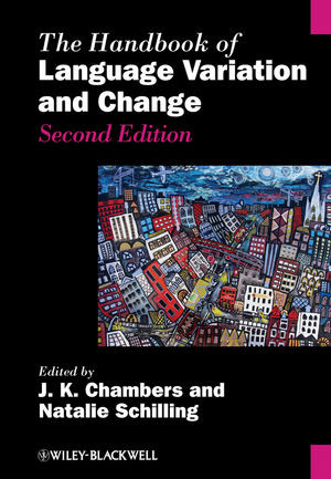 The Handbook Of Language Variation And Change Second Edition 2nd Edition Jk Chambers