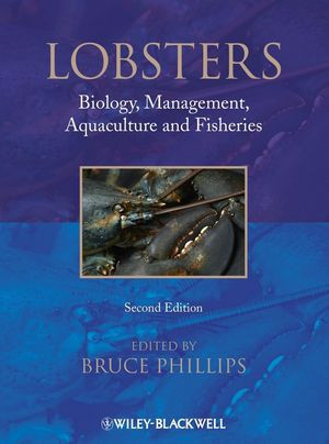 Lobsters Biology Management Aquaculture And Fisheries Second Edition 2nd Edition Bruce F Phillipseds