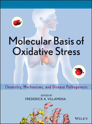 Molecular Basis Of Oxidative Stress Chemistry Mechanisms And Disease Pathogenesis Frederick A Villamenaeds