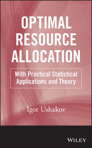 Optimal Resource Allocation With Practical Statistical Applications And Theory Igor A Ushakoveds