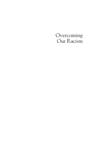 Overcoming Our Racism The Journey To Liberation Derald Wing Sueauth