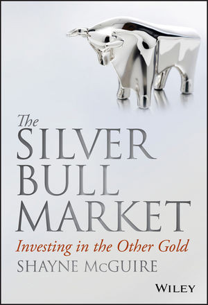 The Silver Bull Market Investing In The Other Gold Shayne Mcguireauth