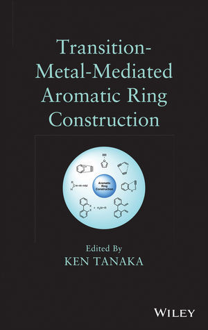 Transitionmetalmediated Aromatic Ring Construction Ken Tanakaeds