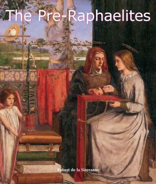 The Preraphaelites Robert De La Sizeranne