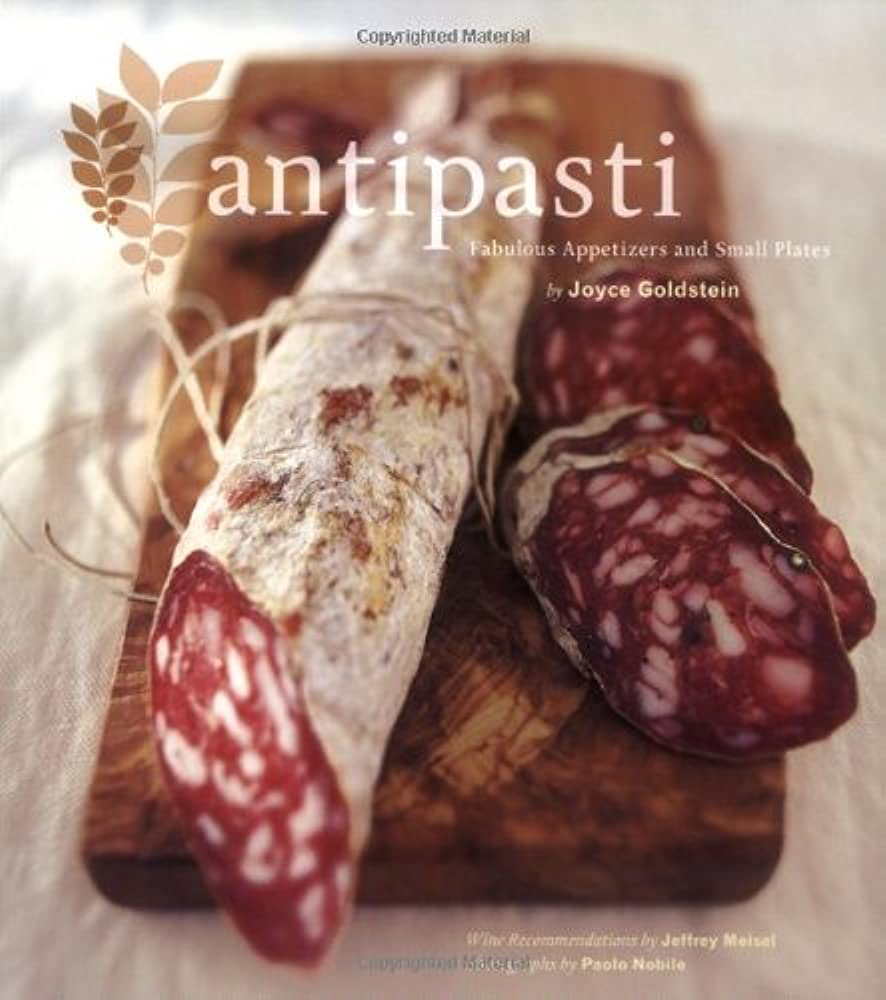 Antipasti Fabulous Appetizers And Small Plates Joyce Goldstein