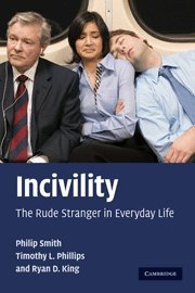 Incivility The Rude Stranger In Everyday Life 1st Edition Philip Smith