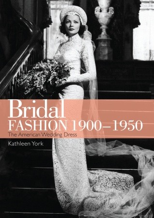Bridal Fashion 19001950 American Wedding Dresses Kathleen York