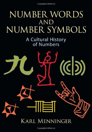 Number Words And Number Symbols A Cultural History Of Numbers Reprint Menninger