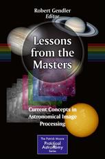 Lessons From The Masters Current Concepts In Astronomical Image Processing 1st Edition Stan Moore Auth